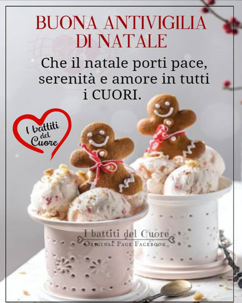 "Buona Antivigilia di Natale. Che il Natale porti Pace, Serenità e Amore in tutti i cuori."