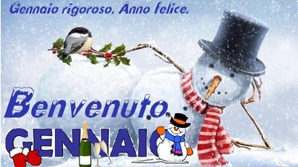 "Gennaio rigoroso, Anno Felice... Benvenuto Gennaio"