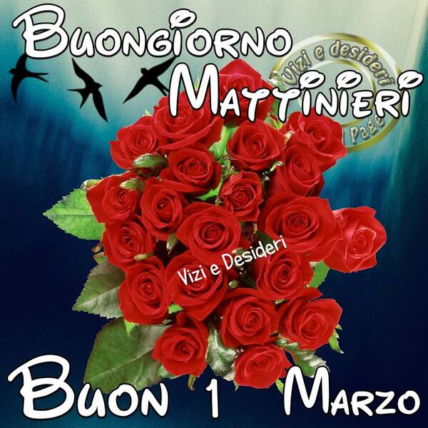 "Buona Giornata Mattinieri, Buon 1° Marzo"