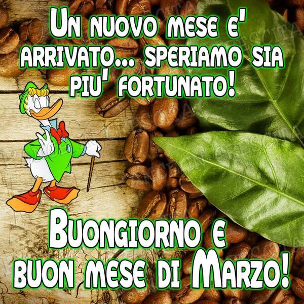 "Un nuovo mese è arrivato, speriamo sia più fortunato! Buongiorno e Buon Mese di Marzo!"