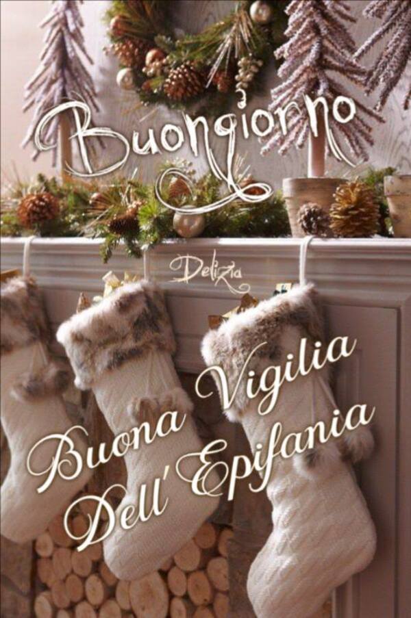 "Buongiorno e Buona Vigilia della Befana"