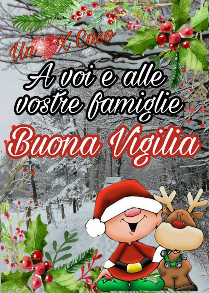 "A voi e alle vostre famiglie Buona Vigilia"