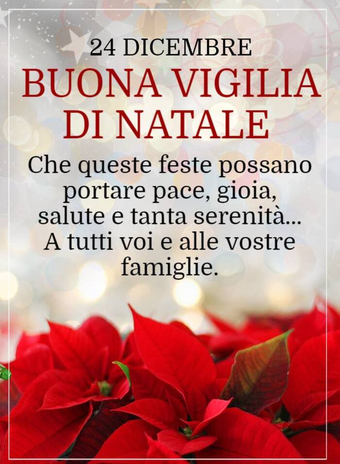 "24 Dicembre Buona Vigilia di Natale. Che queste feste possano portare Pace, Gioia, Salute e tanta Serenità... A tutti voi e alle vostre famiglie."