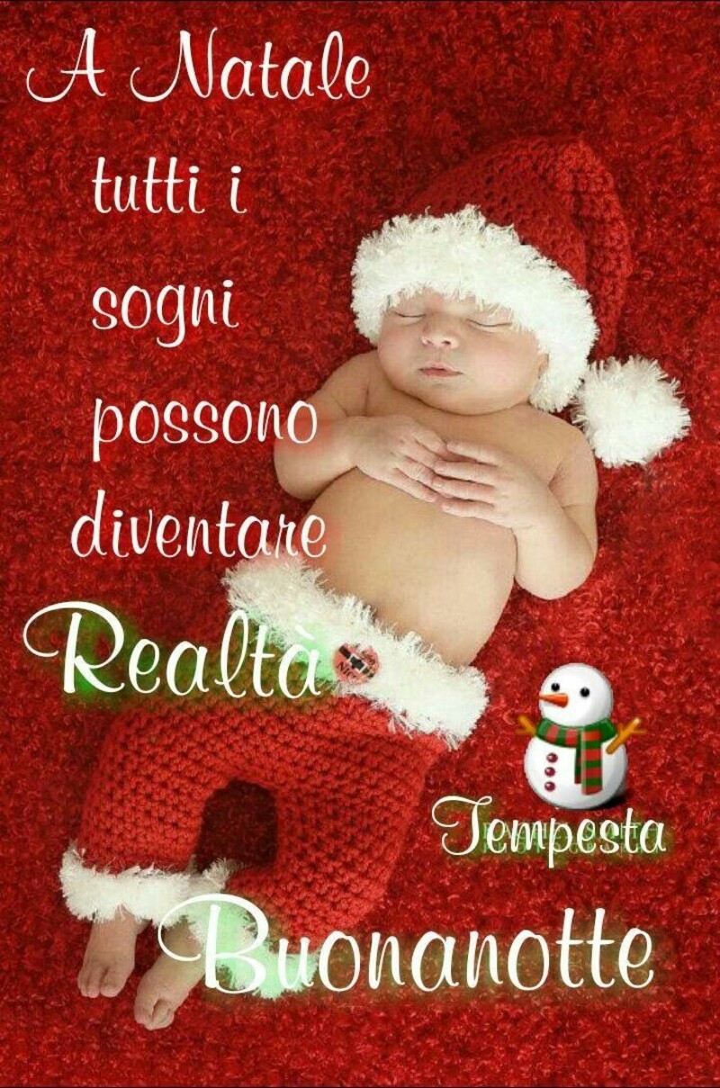 "A Natale tutti i sogni possono diventare realtà... Buonanotte"