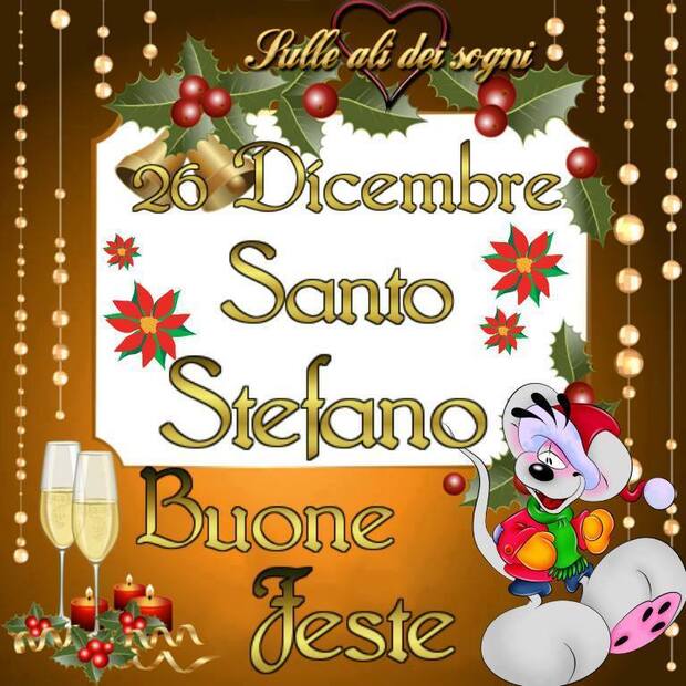 "26 Dicembre Santo Stefano, Buone Feste"