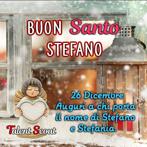 "Auguri a chi porta il nome di Stefano e Stefania. Buon Santo Stefano 26 Dicembre"