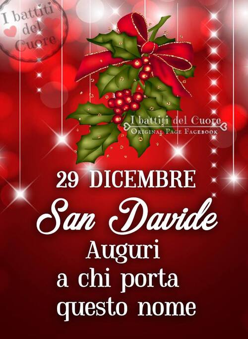 Buongiorno San Davide - "29 Dicembre, Auguri a chi porta questo nome....."