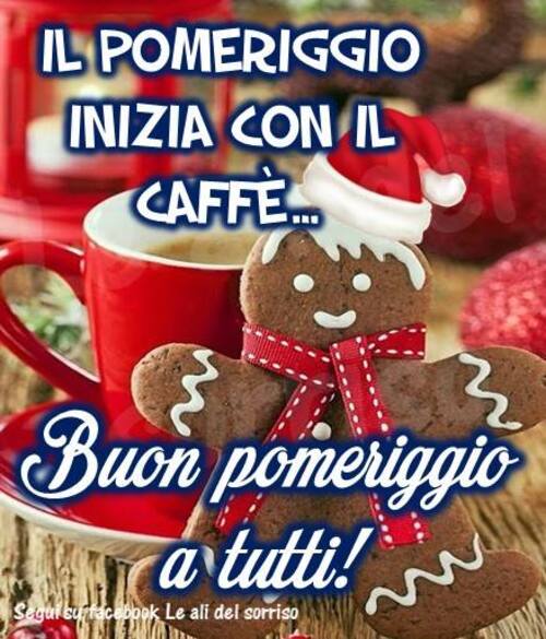 Immagini natalizie Buon Pomeriggio - "Il pomeriggio inizia con il caffè..."