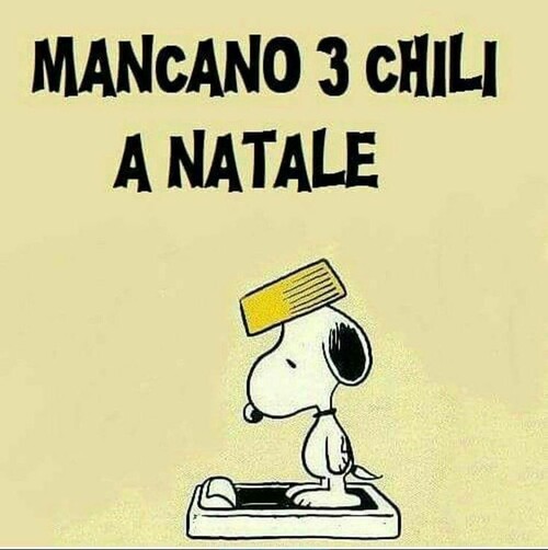 "Mancano 3 chili a Natale..." - vignette da ridere con Snoopy