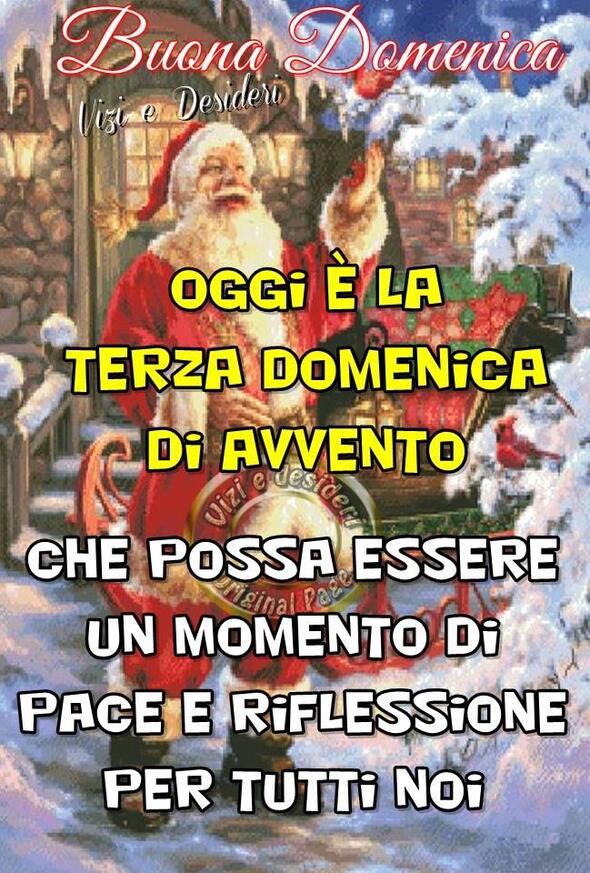 "Buona Domenica. Oggi è la Terza Domenica di Avvento. Che possa essere un momento di Pace e di Riflessione per tutti noi"