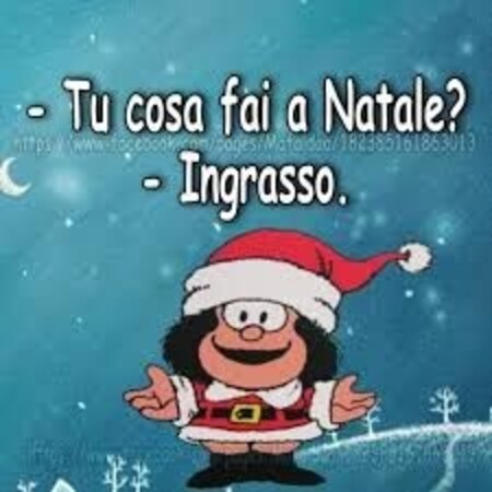 "Tu cosa fai a Natale?" "Ingrasso!"