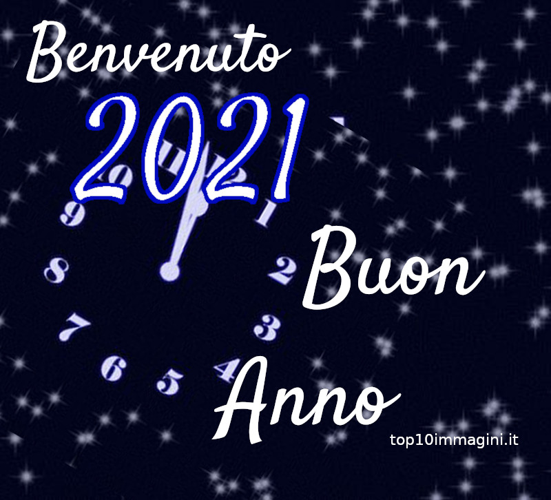 "Benvenuto 2021... Felice Anno Nuovo!"