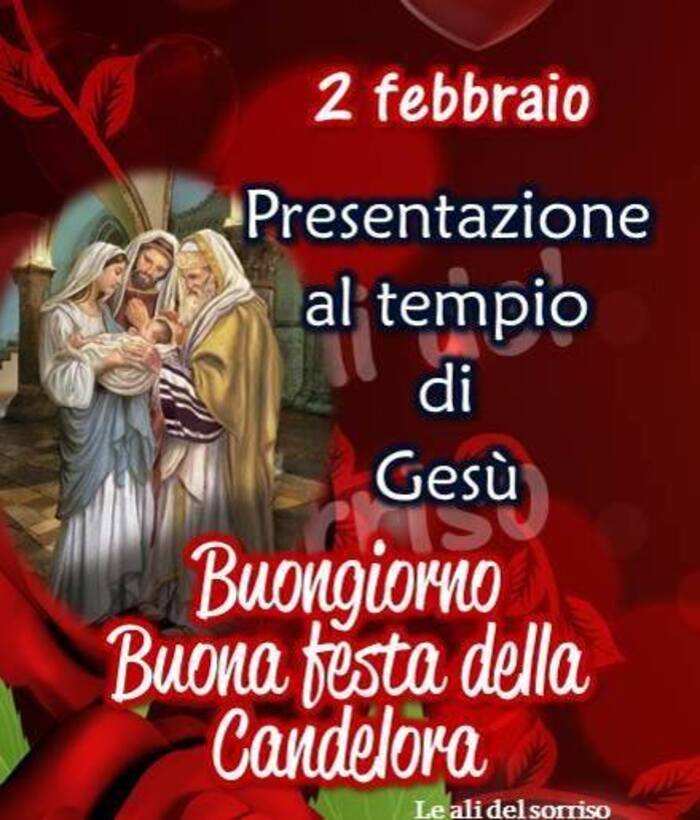 "Presentazione al Tempio di Gesù, Buongiorno Buona Festa della Candelora"